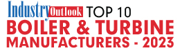 Top 10 Boiler & Turbine Manufacturers - 2023